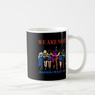 We Are Not Going Back Kamala Harris Waltz 24 Madam Coffee Mug