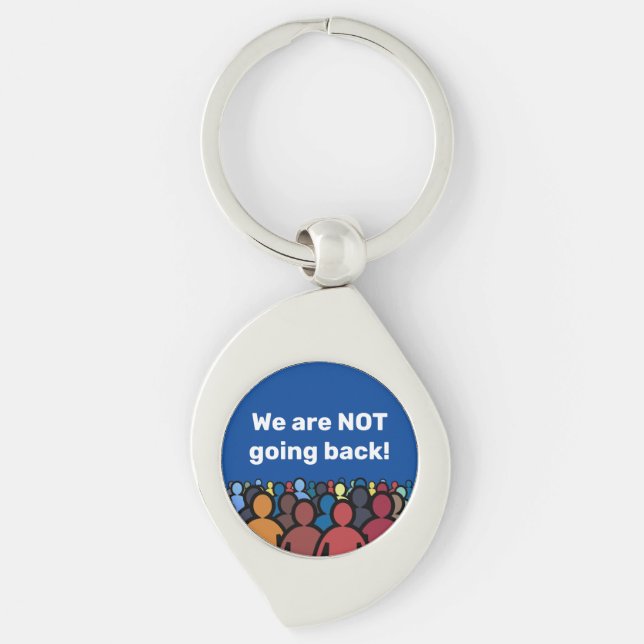 We are NOT going back  Keychain (Front)