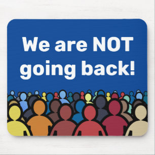 We are NOT going back Mouse Pad