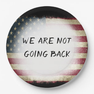 WE ARE NOT GOING BACK PAPER PLATE