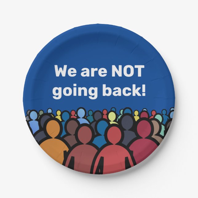 We are NOT going back  Paper Plate (Front)