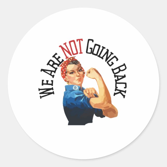 We Are Not Going Back Rosie The Riveter Sticker  (Front)