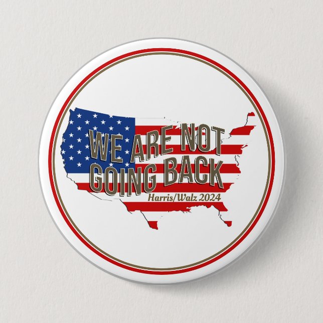 We Are Not Going Back USA 3 Inch Round Button (Front)