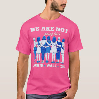 We Are Not Going Back Walz 24 Women Empowerment Vo T-Shirt