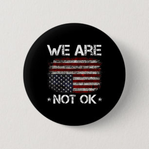 We Are Not Ok Shirt We Are Not Okay Flag Upside Do 2 Inch Round Button