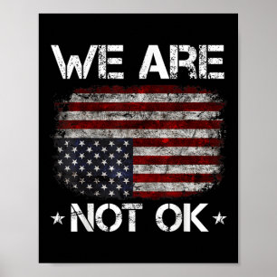 We Are Not Ok Shirt We Are Not Okay Flag Upside Do Poster