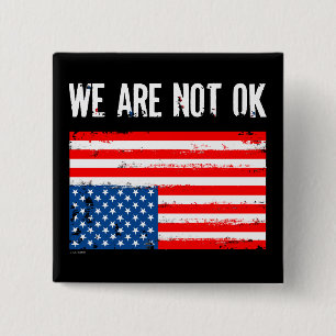 We Are Not Ok Upside Down American Flag 2 Inch Square Button