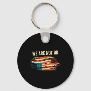We Are Not Ok Upside Down Flag American Vintage Po Keychain