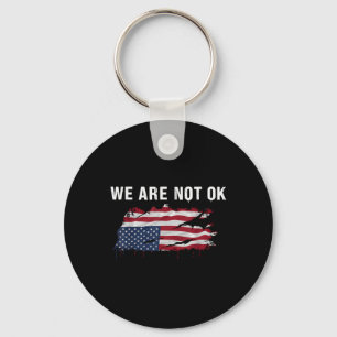 We Are Not Ok Upside Down Flag Shirt  Keychain