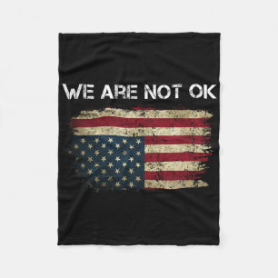 We Are Not Ok Usa Flag Upside Down For Women Girls Fleece Blanket