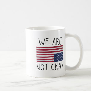 We Are Not Ok Usa Flag Upside Down Patriotic Sayin Coffee Mug