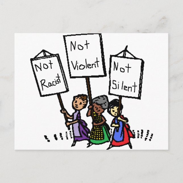 We are not racist, violent, or silent! postcard (Front)
