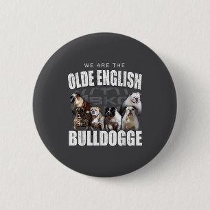 We Are Olde English Bulldogge Funny Dog Lover Sayi 2 Inch Round Button