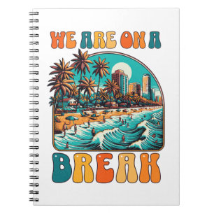 We Are on a Break Retro Tropical Beach Vacation De Notebook