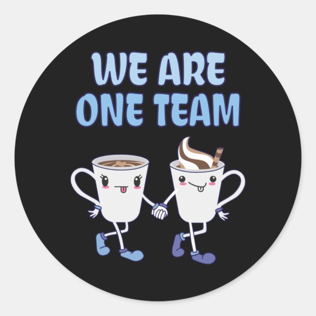 We are one Team Classic Round Sticker (Front)
