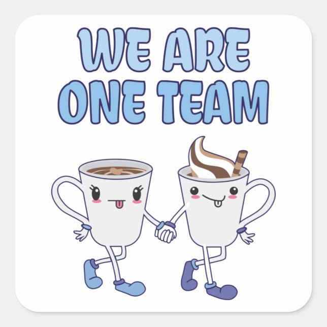 We are one Team Square Sticker (Front)