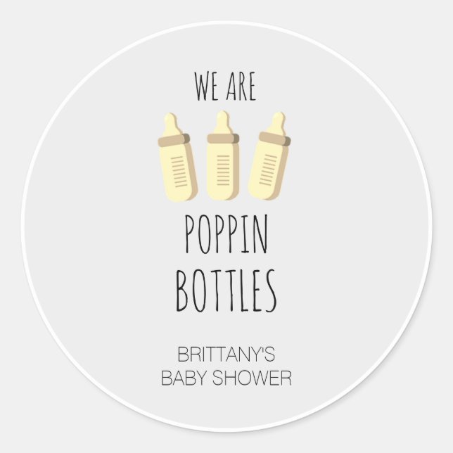 We Are Popping Bottles Baby Shower  Classic Round Sticker (Front)
