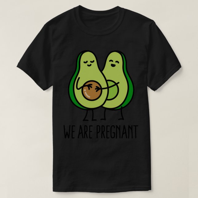 We are pregnant Avocado T-Shirt (Design Front)