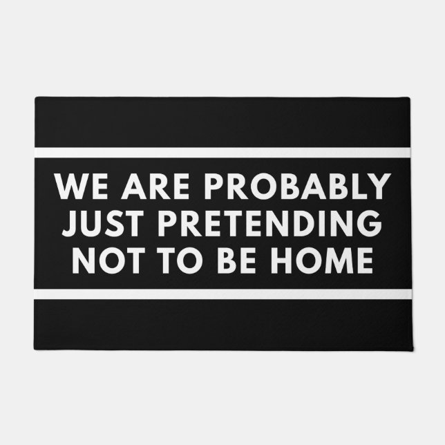 We Are Probably Just Pretending Not To Be Home Doormat (Front)