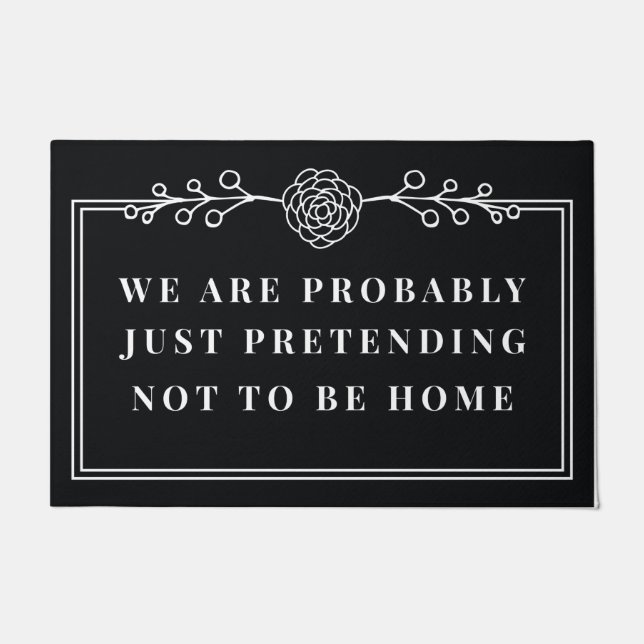 We Are Probably Just Pretending Not To Be Home Doormat (Front)
