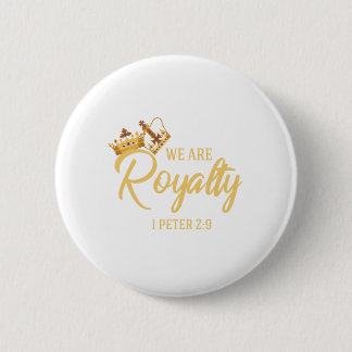 We are Royalty 2 Inch Round Button