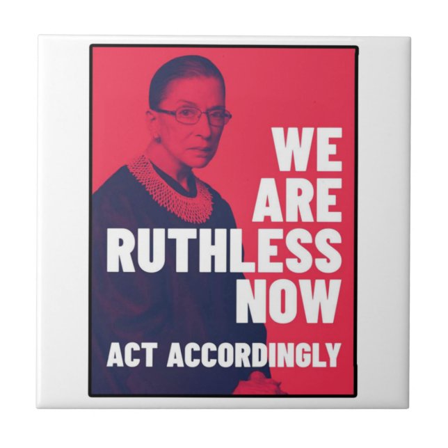 We Are Ruthless Now - Act Accordingly Unisex t-shi Tile (Front)