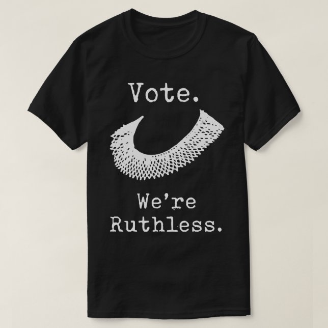 We Are Ruthless  T-Shirt (Design Front)