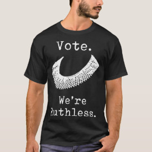 We Are Ruthless T-Shirt
