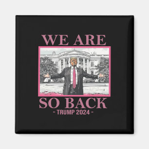 We Are So Byck Trump 2024  Magnet