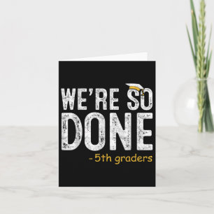 We Are So Done 5th Grade Graduation Gifts Fifth Gr Card