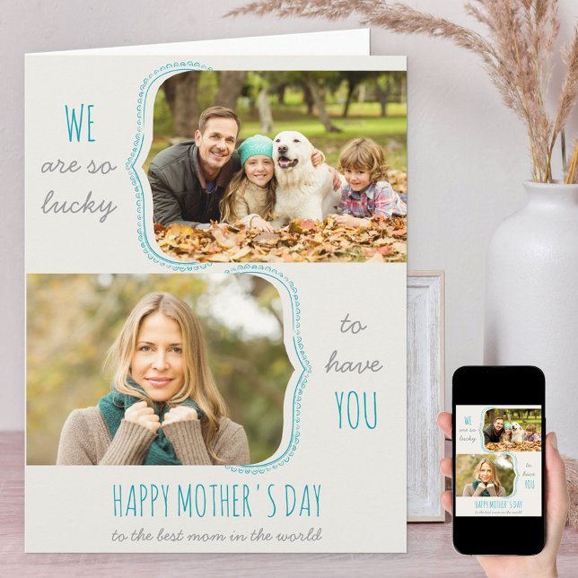 We are so Lucky 2 Photo Big Mother's Day Card (Creator Uploaded)