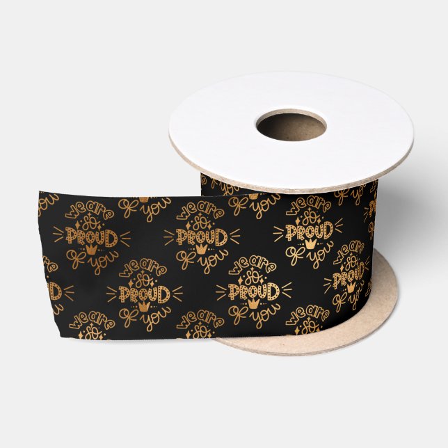 We are SO proud of you Satin Ribbon (Spool)