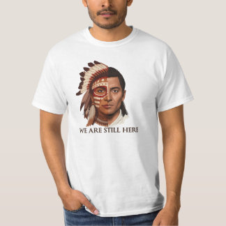 We Are Still Here – Indigenous Peoples’ Day Design T-Shirt