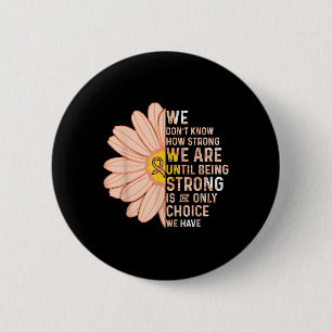 We Are Strong- Endometrial Cancer Awareness Suppor 2 Inch Round Button
