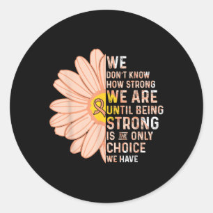 We Are Strong- Endometrial Cancer Awareness Suppor Classic Round Sticker
