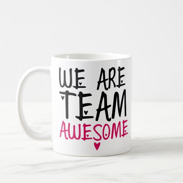 We Are Team Awesome Black Pink Co-worker Boss Gift Coffee Mug (Left)