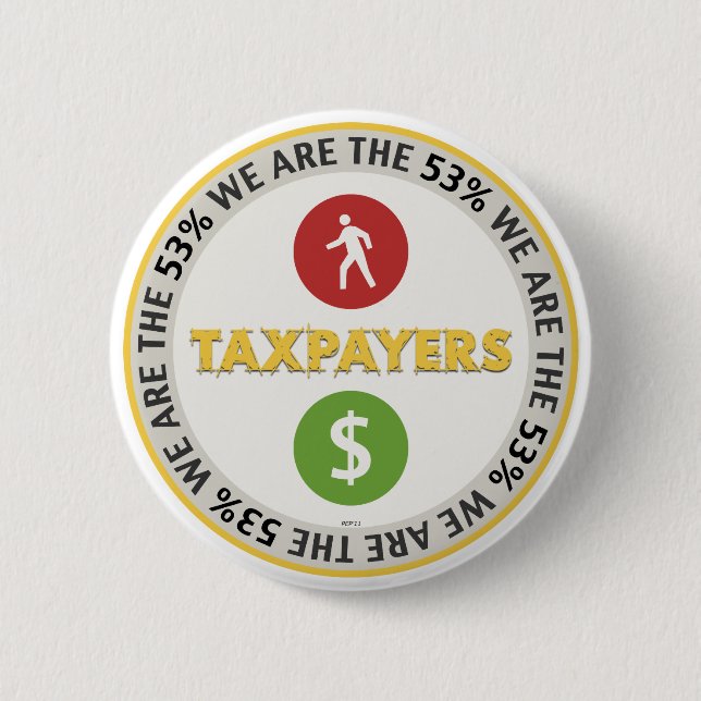 We Are The 53% Taxpayers 2 Inch Round Button (Front)