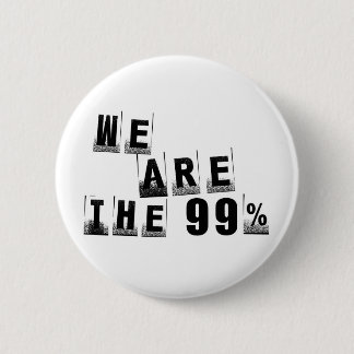 We Are The 99% 2 Inch Round Button