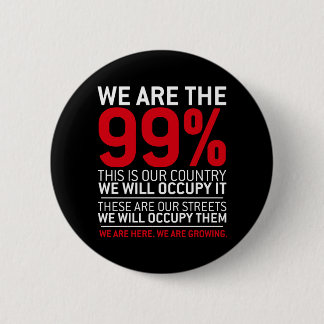 We are the 99% - 99 percent occupy wall street 2 inch round button