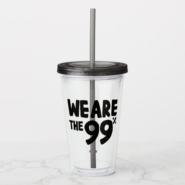 We Are the 99% Acrylic Tumbler (Front)