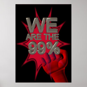 We are the 99% Occupy movement fist poster/sign Poster