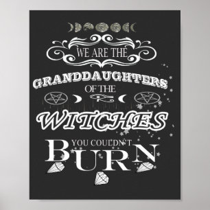 we are the granddauters of the witches T-Shirt Poster