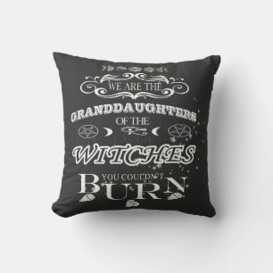 we are the granddauters of the witches T-Shirt Throw Pillow
