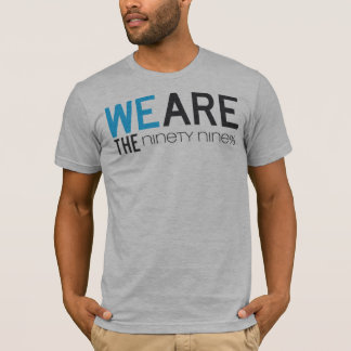 We Are The Ninety Nine Percent T-Shirt