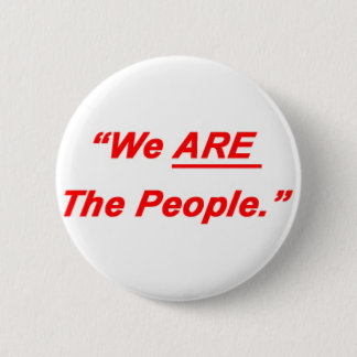 We Are The People 2 Inch Round Button