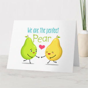 We Are The Perfect Pear   Valentines Day   Love Card