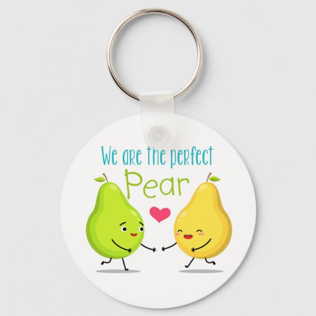 We Are The Perfect Pear | Valentines Day | Love Keychain (Front)
