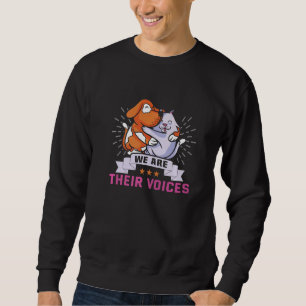 We Are Their Voices Dog Rescue Animal Rights Sweatshirt