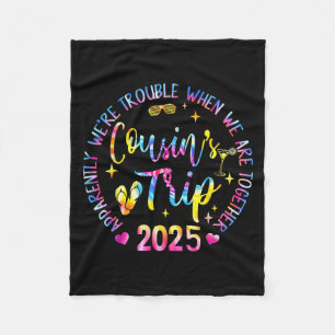 We Are Trouble When We're Together Cousins Trip 20 Fleece Blanket