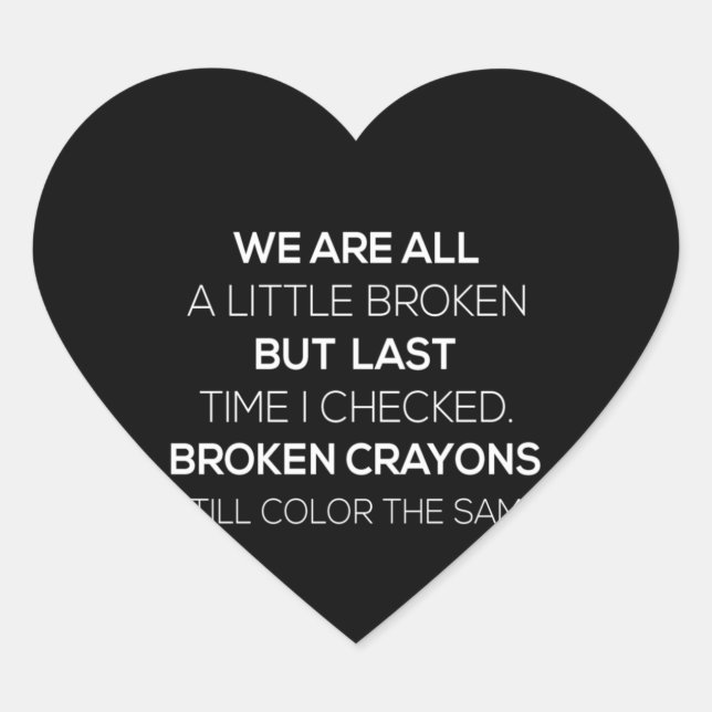 we are wall a little broken but last time checked heart sticker (Front)